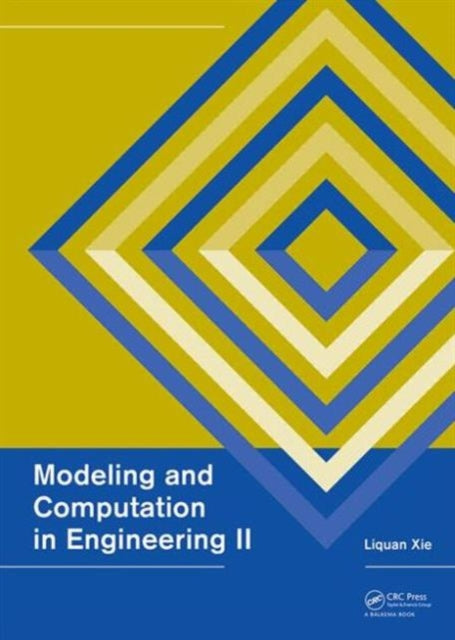 Book cover of: Modeling and Computation in Engineering II. By: Liquan Xie