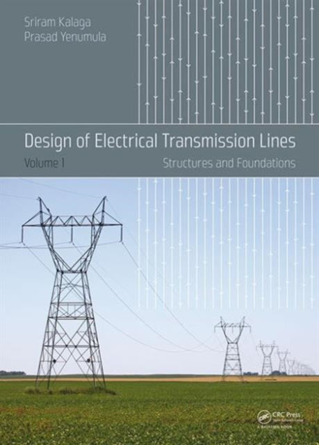 Book cover of: Design of Electrical Transmission Lines. By: Sriram Kalaga