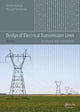 Book cover of: Design of Electrical Transmission Lines. By: Sriram Kalaga