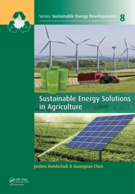 Book cover of: Sustainable Energy Solutions in Agriculture. By: Jochen Bundschuh