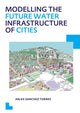 Book cover of: Modelling the Future Water Infrastructure of Cities. By: Arlex Sanchez Torres