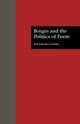 Book cover of: Borges and the Politics of Form. By: Jose Eduardo Gonzalez
