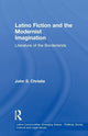 Book cover of: Latino Fiction and the Modernist Imagination. By: John S. Christie