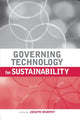 Book cover of: Governing Technology for Sustainability. By: Joseph Murphy