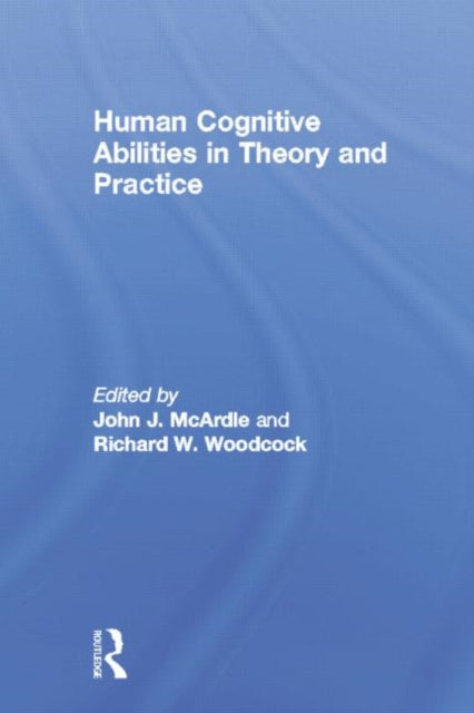 Book cover of: Human Cognitive Abilities in Theory and Practice. By: John J. McArdle