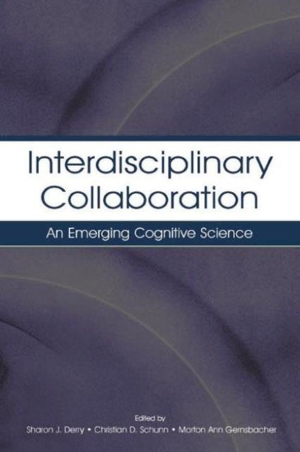 Book cover of: Interdisciplinary Collaboration. By: Sharon J. Derry