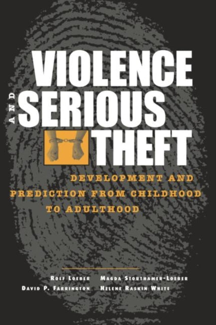 Book cover of: Violence and Serious Theft. By: Rolf Loeber