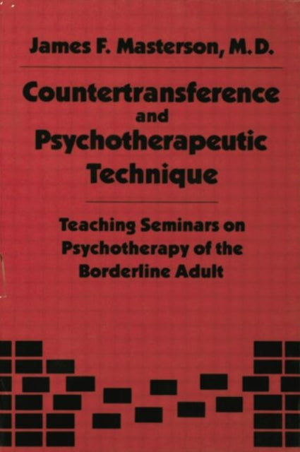 Book cover of: Countertransference and Psychotherapeutic Technique. By: James F. Masterson