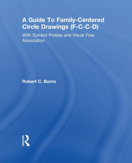 Book cover of: Guide To Family-Centered Circle Drawings F-C-C-D With Symb. By: Robert C. Burns