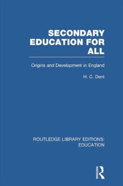 Book cover of: Secondary Education for All. By: H. C. Dent