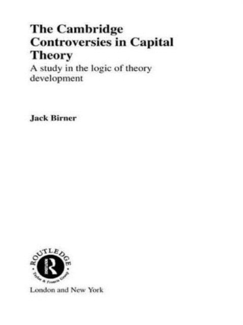 Book cover of: Cambridge Controversies in Capital Theory. By: Jack Birner