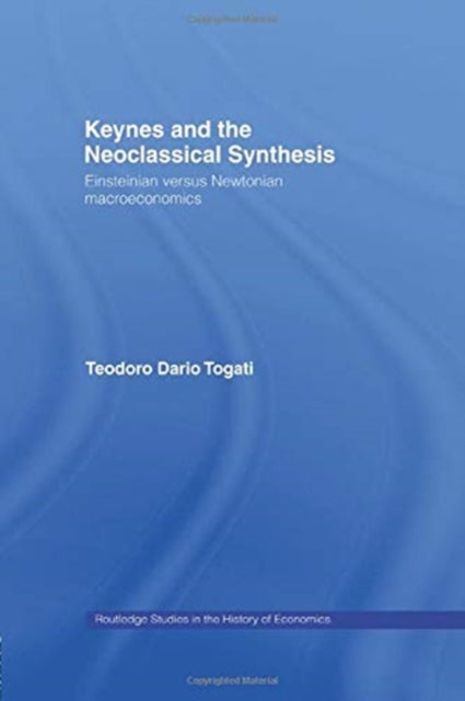 Book cover of: Keynes and the Neoclassical Synthesis. By: Dario Togati