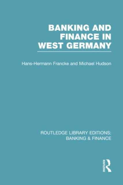 Banking and Finance in West Germany (RLE Banking & Finance)