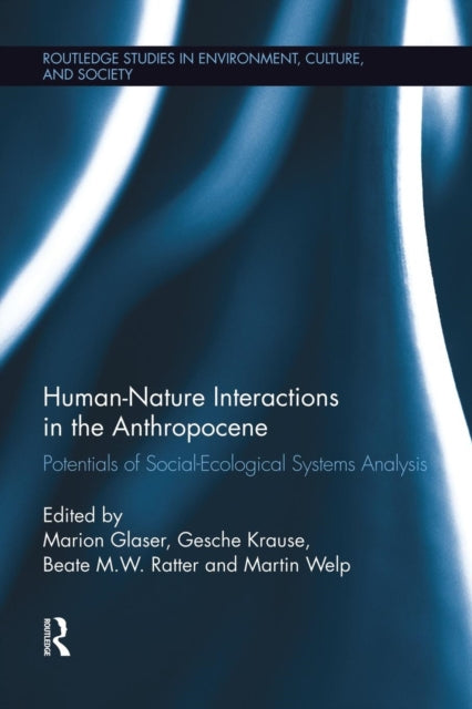 Book cover of: Human-Nature Interactions in the Anthropocene. By: Marion Glaser
