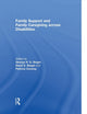 Book cover of: Family Support and Family Caregiving across Disabilities. By: George H. S. Singer