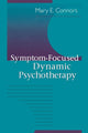 Book cover of: Symptom-Focused Dynamic Psychotherapy. By: Mary E. Connors
