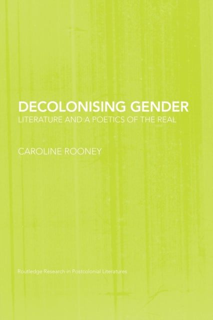 Book cover of: Decolonising Gender. By: Caroline Rooney