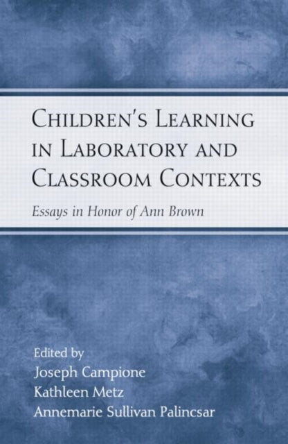 Book cover of: Children's Learning in Laboratory and Classroom Contexts. By: Joseph Campione