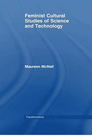 Feminist Cultural Studies of Science and Technology