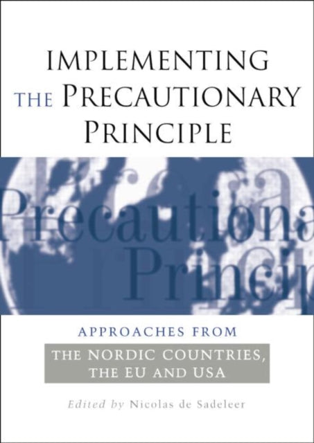 Book cover of: Implementing the Precautionary Principle. By: Nicolas de Sadeleer