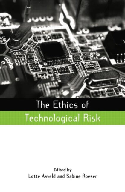 Book cover of: Ethics of Technological Risk. By: Lotte Asveld