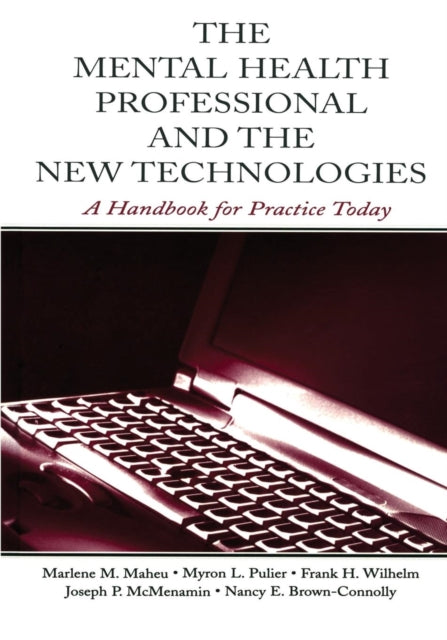 Book cover of: Mental Health Professional and the New Technologies. By: Marlene M. Maheu