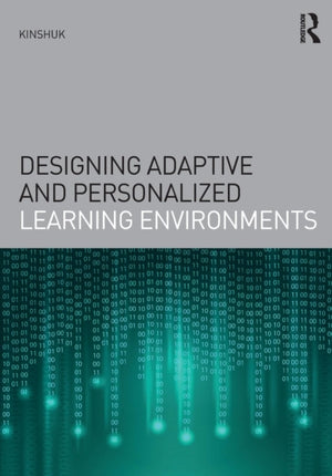 Designing Adaptive and Personalized Learning Environments