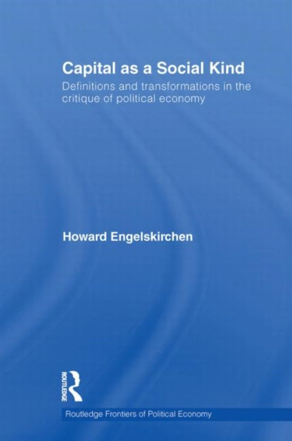 Book cover of: Capital as a Social Kind. By: Howard Engelskirchen
