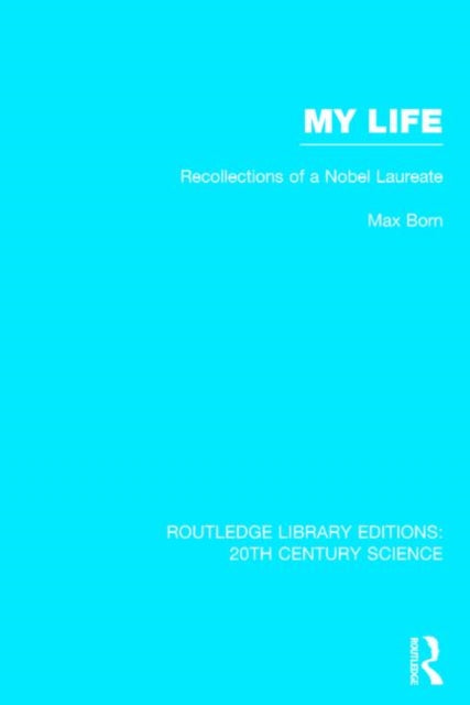 Book cover of: My Life: Recollections of a Nobel Laureate. By: Max Born