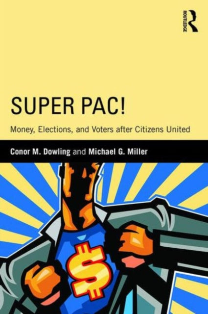 Book cover of: Super PAC!. By: Conor M. Dowling