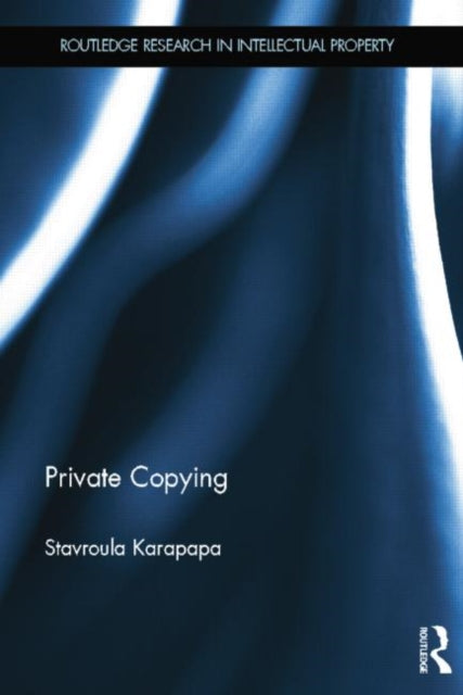 Book cover of: Private Copying. By: Stavroula Karapapa