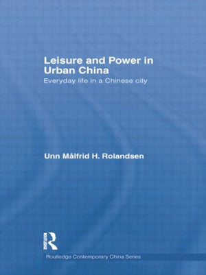 Leisure and Power in Urban China