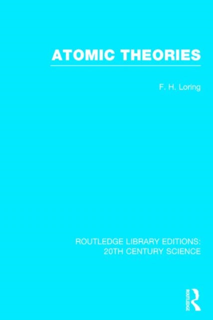 Book cover of: Atomic Theories. By: F. H. Loring