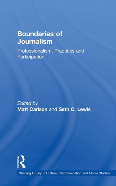 Book cover of: Boundaries of Journalism. By: Matt Carlson