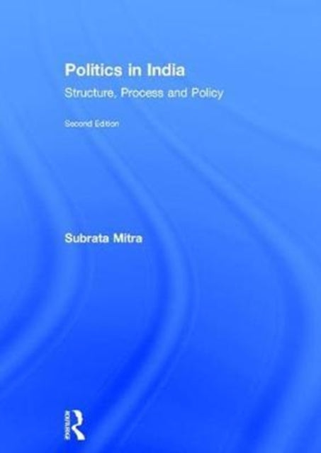 Book cover of: Politics in India. By: Subrata K. Mitra