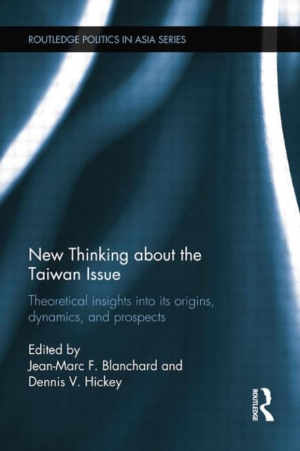 Book cover of: New Thinking about the Taiwan Issue. By: Jean-Marc F. Blanchard