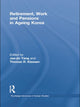 Book cover of: Retirement, Work and Pensions in Ageing Korea. By: Jae-Jin Yang