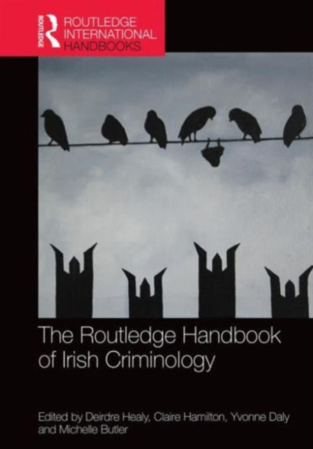 Book cover of: Routledge Handbook of Irish Criminology. By: Deirdre Healy