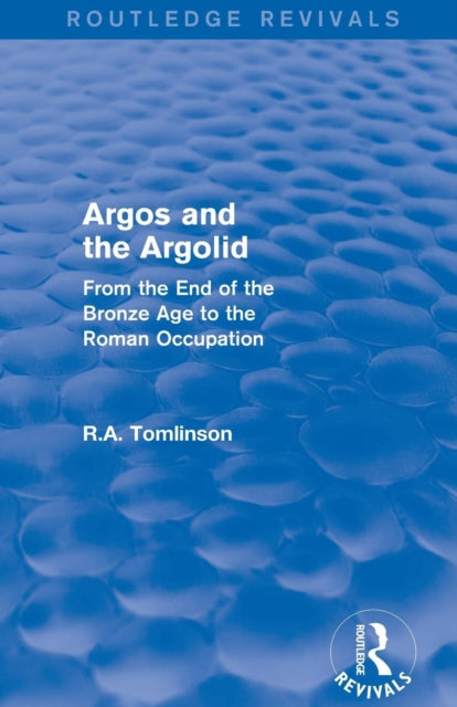 Book cover of: Argos and the Argolid (Routledge Revivals). By: R. A. Tomlinson