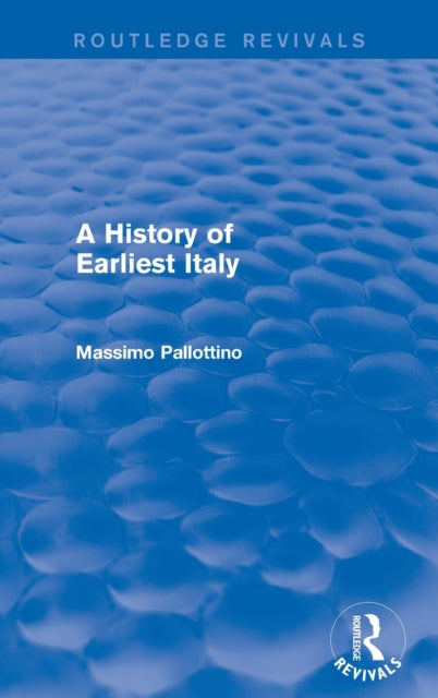 Book cover of: History of Earliest Italy (Routledge Revivals). By: Missimo Pallottino