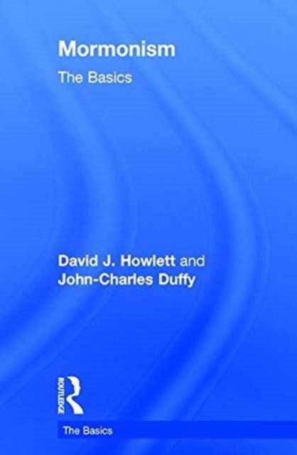 Book cover of: Mormonism: The Basics. By: John-Charles Duffy