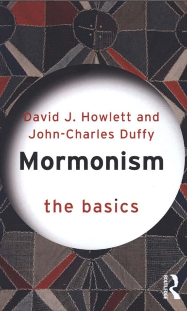 Book cover of: Mormonism: The Basics. By: John-Charles Duffy
