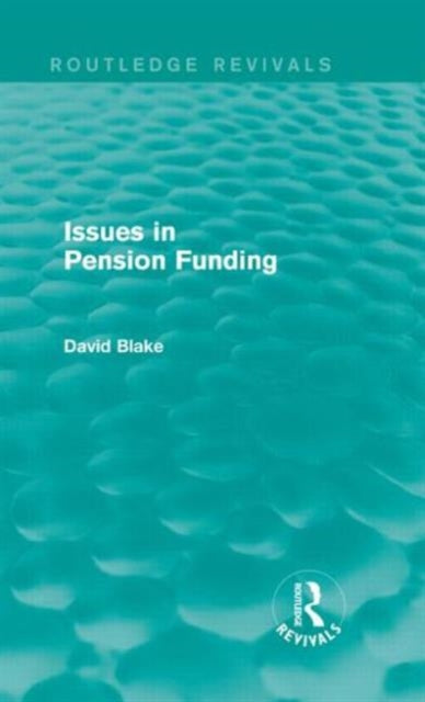 Book cover of: Issues in Pension Funding (Routledge Revivals). By: David Blake