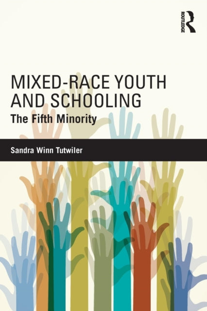 Book cover of: Mixed-Race Youth and Schooling. By: Sandra Winn Tutwiler