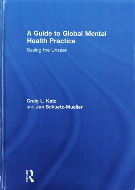 Book cover of: Guide to Global Mental Health Practice. By: Craig L. Katz