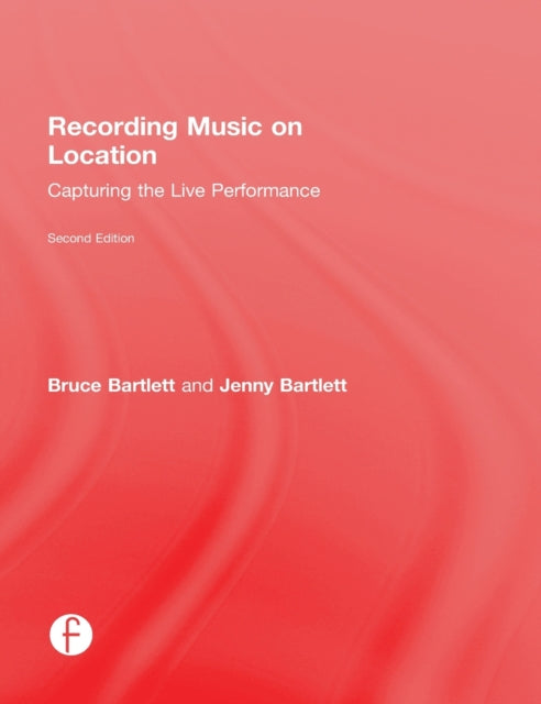 Book cover of: Recording Music on Location. By: Bruce Bartlett