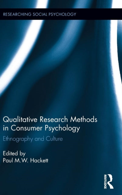 Book cover of: Qualitative Research Methods in Consumer Psychology. By: Paul Hackett