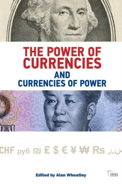 Book cover of: Power of Currencies and Currencies of Power. By: Alan Wheatley
