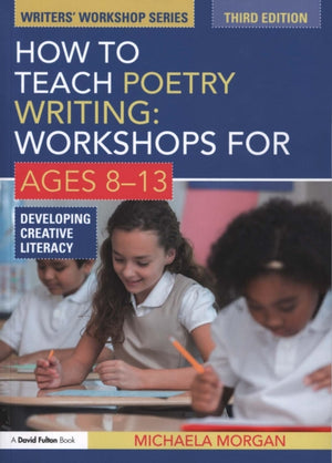 How to Teach Poetry Writing: Workshops for Ages 8-13