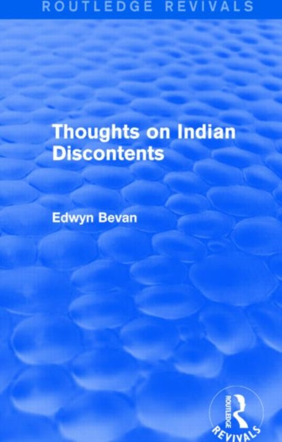 Book cover of: Thoughts on Indian Discontents (Routledge Revivals). By: Edwyn Bevan